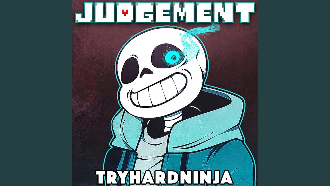 Sans mp3. Judgement TRYHARDNINJA. Санс песня Judgement. Undertale Санс песня Judgement. [Rus Cover] Undertale Sans Song — Judgement (Гоблинская версия).