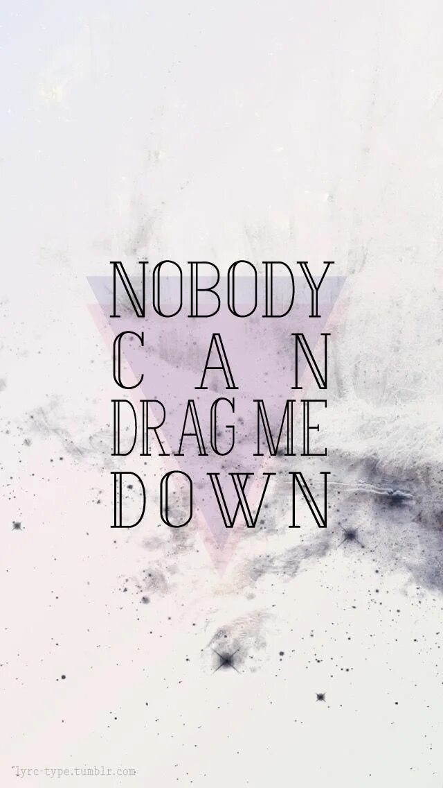 Nobody can me down. Nobody can me down. Drag me out let me in. Nobody can me down. Постеры на стену из пинтереста.