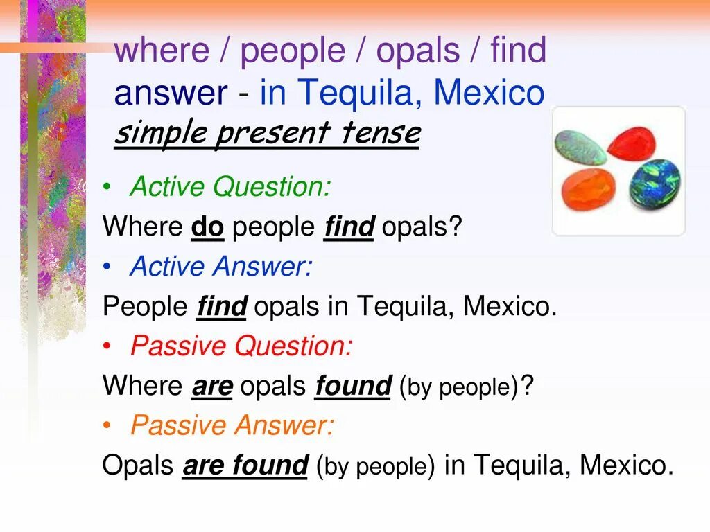 Answer the questions in simple present passive
