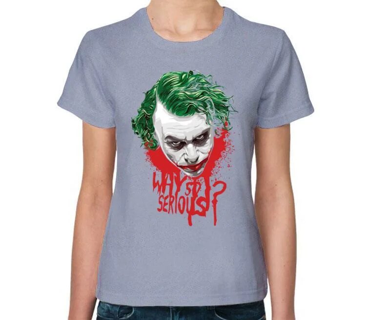 Футболка Джокер. Футболка why so serious. Футболка женская so serious. Why do serious