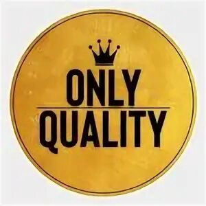 Only quality