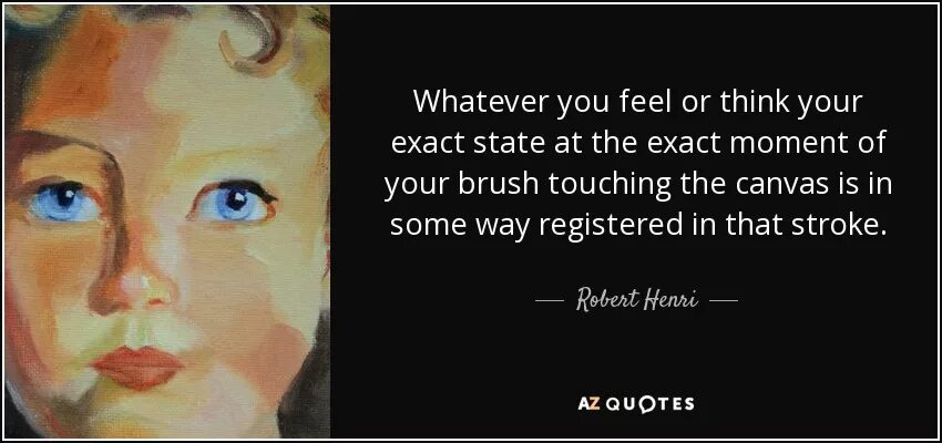 This picture is clear than that one. Robert Henri the Art Spirit. Feel like good картины. Art quotes. Latex цитата.