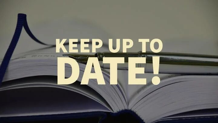 Is it up to date. Keep up to date. keeping up to date. keep to и keep up. to date.