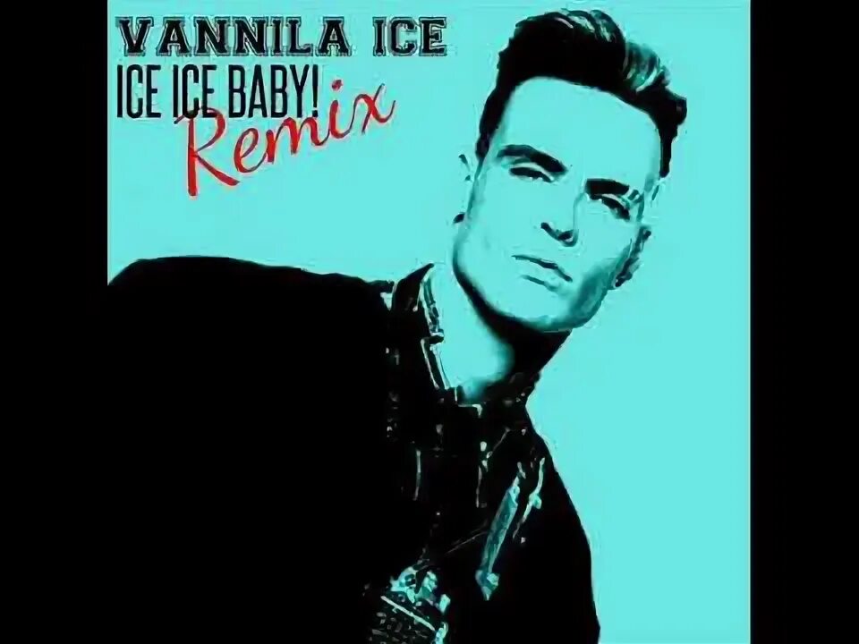 Ванила беби. Vanilla ice. Ice ice baby vanilla ice автор. Vanilla ice ice ice beby. Ice ice baby vanilla ice обложка.