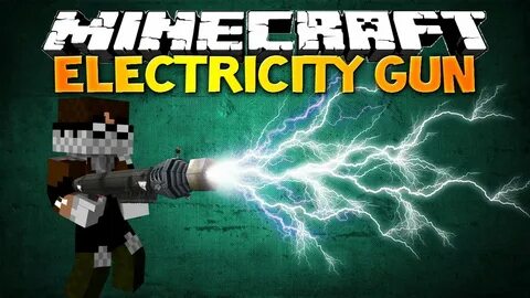 Minecraft: ELECTRICITY GUN MOD! - YouTube