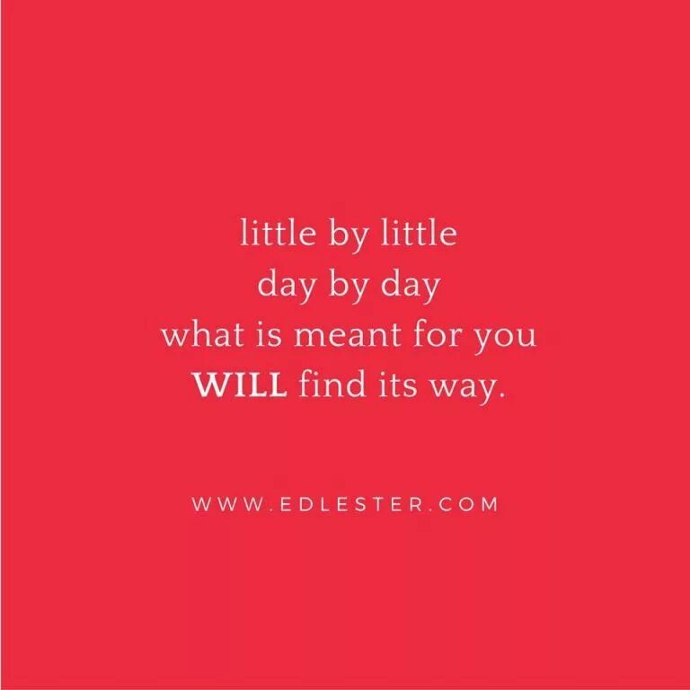 Be in the way перевод. Short positive quotes. what is meant to be yours will always find a way perevod. is it mean. little by little значение.