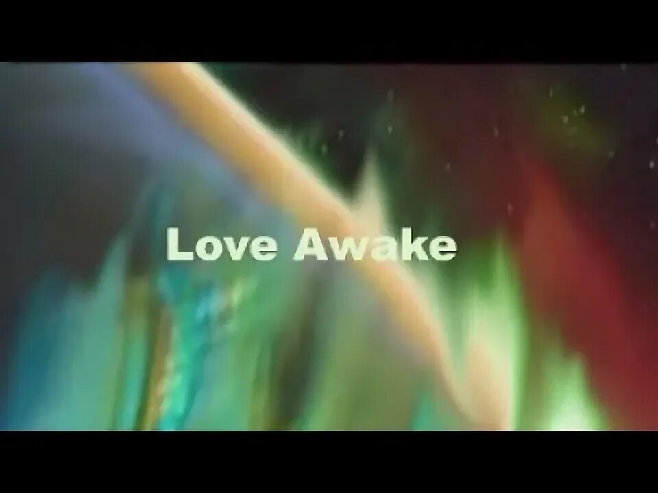 Love awoke. Wide awake перевод. Lover awakened. Soul love. Love awoke.