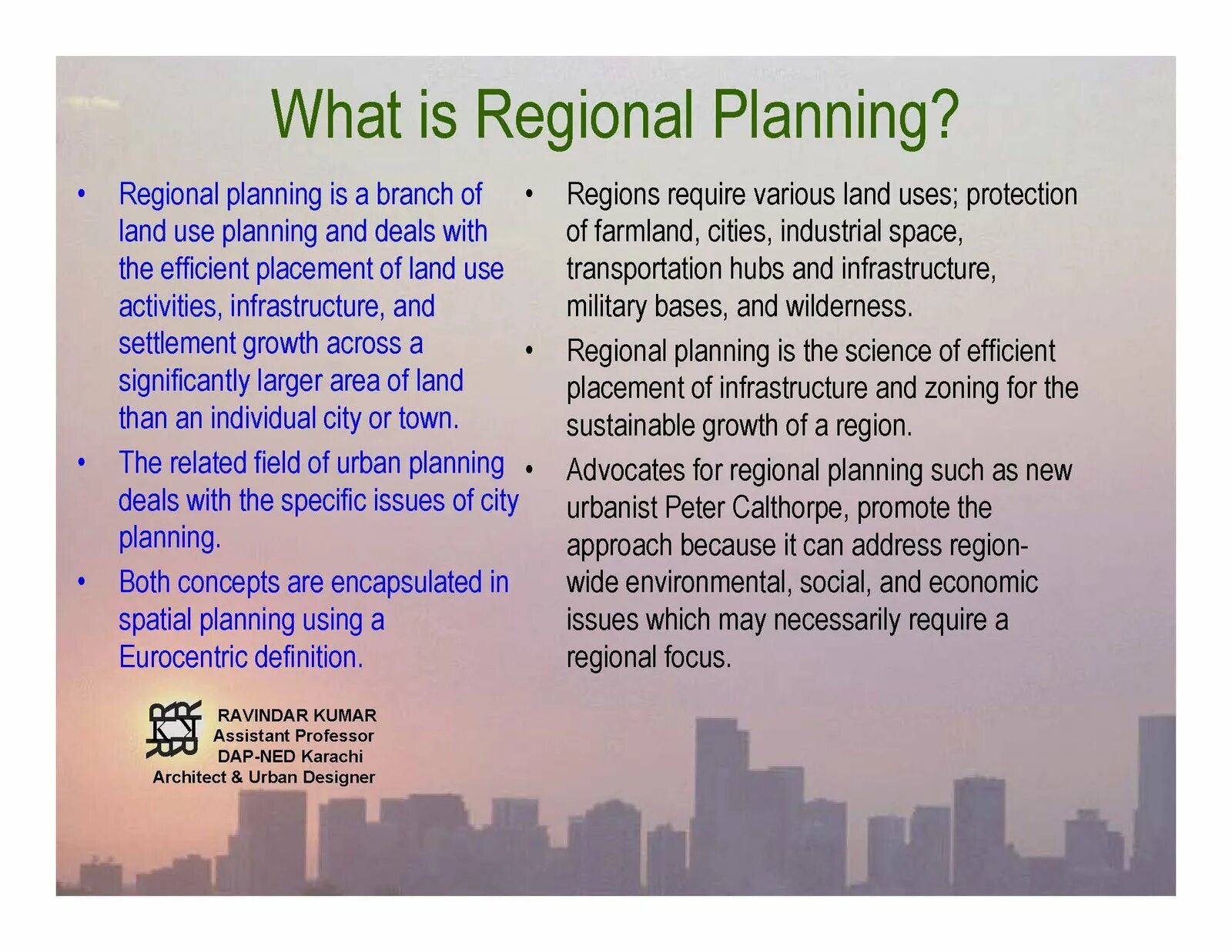 Regional planning. Relevance for Urban and Regional planning. Introduction to Urban planning Theory. Local and Urban Regional Management.