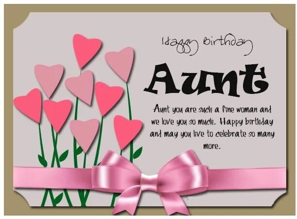 Happy Birthday Aunt. Happy Birthday Dear Aunt. Happy Birthday Auntie. Happy Birthday my Aunt.