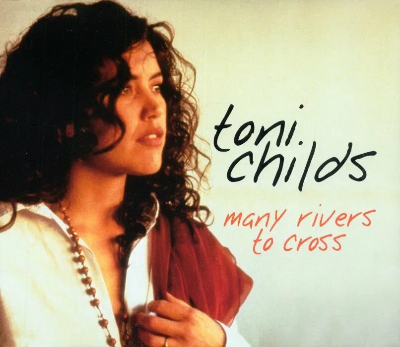 Toni childs. Many Rivers to Cross. The country many rivers