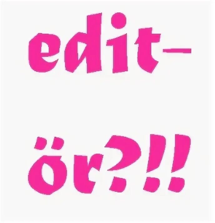 Edit mi. Edit mi
