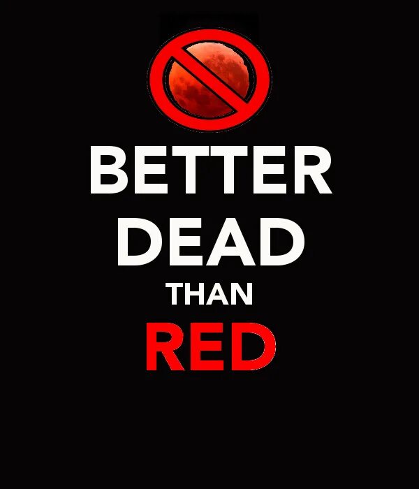 Than dead. Better Dead than Red. Red: better Red than Dead. Better be Dead than Red. Better Dead than Red нашивка.