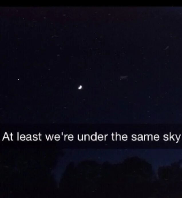 Мы под одним небом. At least we under the same Sky. Мы хотя бы под одним небом. The same Sky.