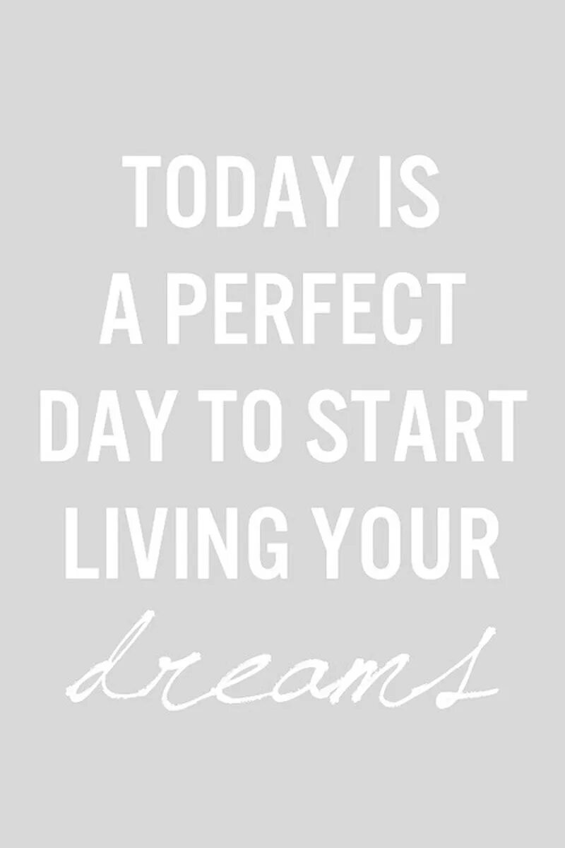 Today is the perfect Day. Wisely quotes of the Day. Wise quotes of the Day. Start Living your Dreams блокнот.