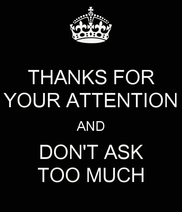 For your liking. Thanks for your attention. Thank you for your attention any questions. Thanks for your. Thanks for your attention don't ask.