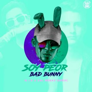 Free Download Electronica: Worldwide Records - Soy Peor - Bad Bunny (K.I.D ...