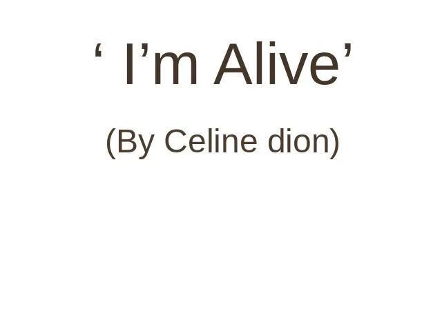 Селин дион away. Celine Dion i'm Alive. Селин Дион i'm Alive перевод. Джаст волк Эвей Селин Дион. Селин Дион i'm Alive текст с переводом.