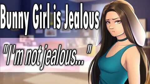 Jealous Bunny Girl Wants Your Attention Girlfriend Roleplay Kisses Wholesom...