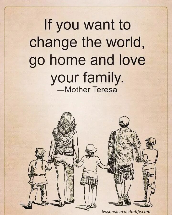 If you want to change your. Family цитаты. love your family. картинка quotation about family. if you want to change the world.