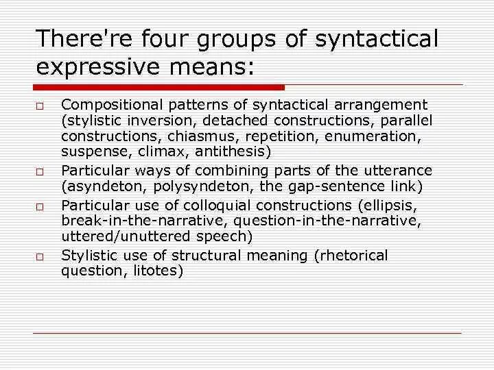 Express meaning. Compositional patterns of syntactical Arrangement. Syntactical expressive means. Expressive means and stylistic devices. Презентация syntactic means.