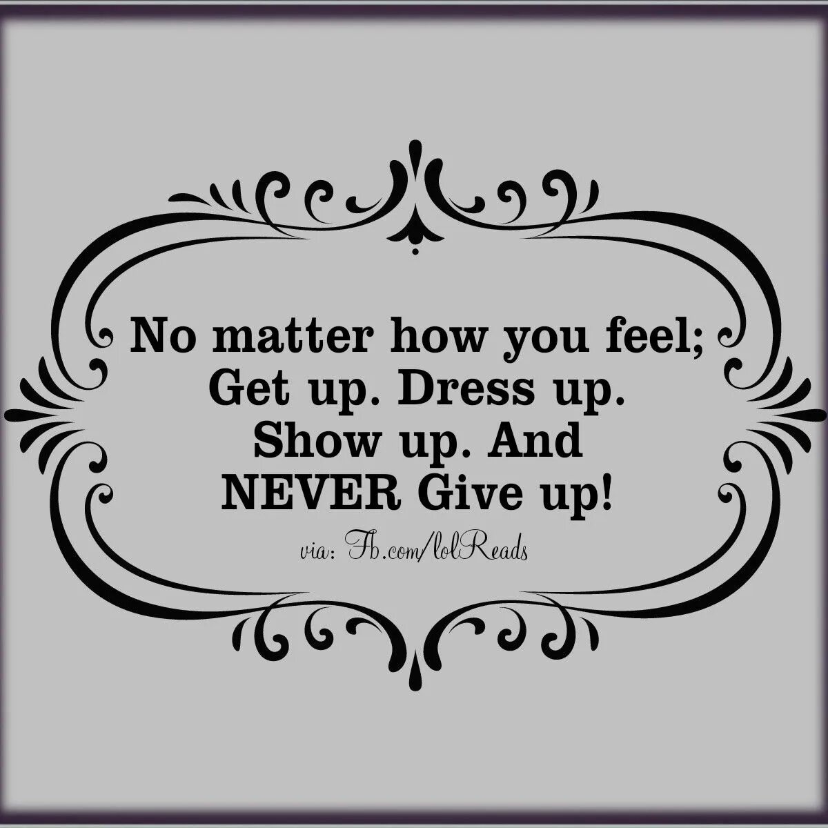 No matter how you feel get up and never give up. No matter how you feel. Never give you up Ноты. Never give up фото. How get it feel