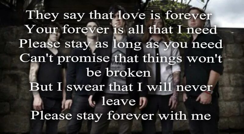 Текст песни my love all mine. Leave Love you leave Love you песня. I will you Forever. Never leave DVRST. Хогвартс с надписью never say never.