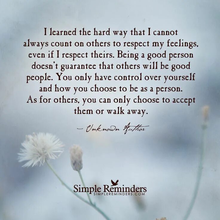 You cant always. The person you choose.