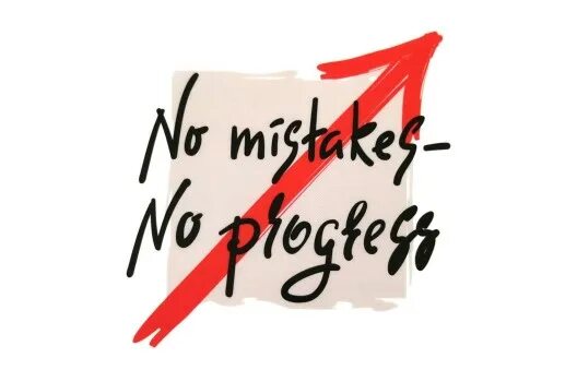 Noes mistakes. No mistakes. No progress. No mistake PNG. Mistakes are progress.