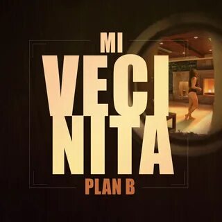 Plan b mi vecinita