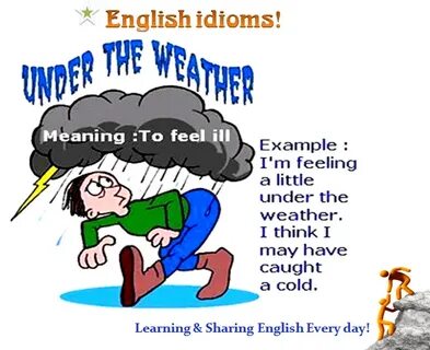 I am feeling under the weather