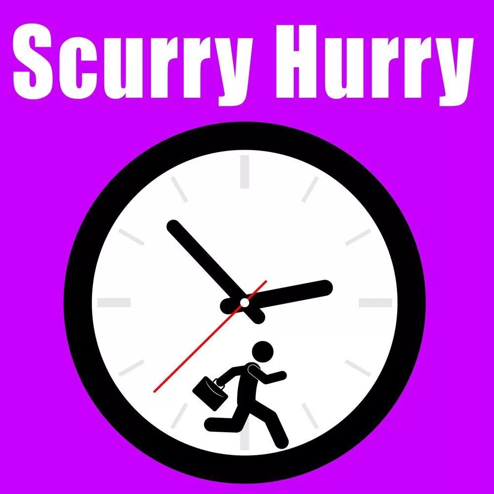 We hurry he hurries. Hurry-Scurry. Песня hurry,hurry. Hurry перевод. Hurry-Scurry перевод.