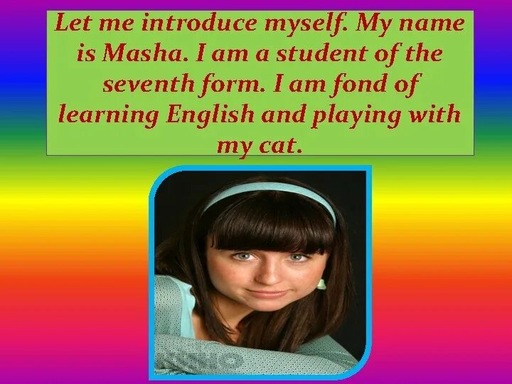 Let me introduce myself. My name is Masha. Game Let me introduce myself. Let me introduce myself Nicolas. I am masha