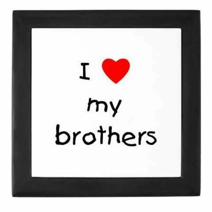 My brother thinks. Надпись i Love my brother. My brother. Надпись my brother my sister. My brother my Love.