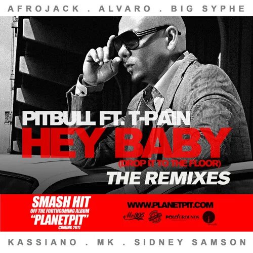 Drop it to the floor. Pitbull Hey Baby. Pitbull t Pain Hey Baby. Hey Baby t-Pain. Pitbull feat. T-Pain.