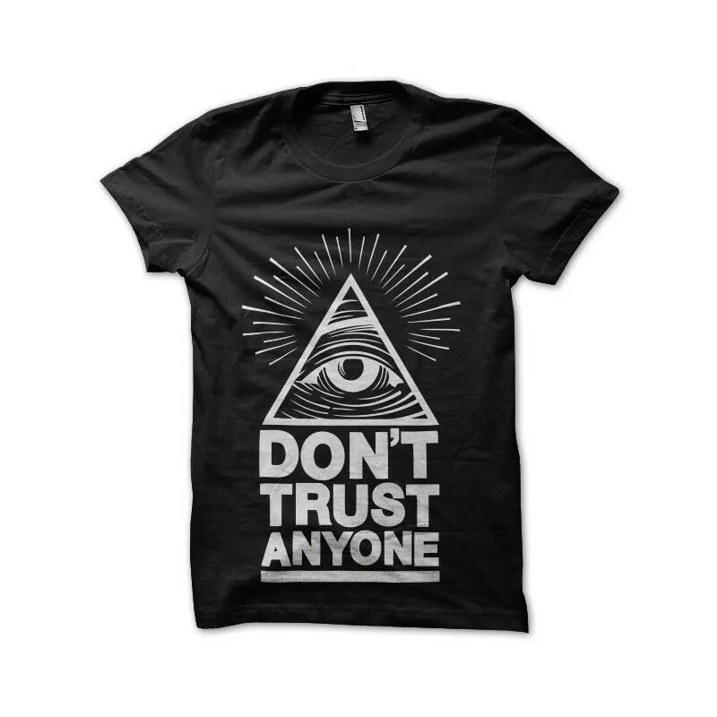 Don t trust. Don&#039;t trust anyone картинка. don t trust anyone обои. футболка поло don&#039;t trust anyone. illuminati don&#039;t trust anyone.