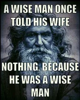 Wise man said
