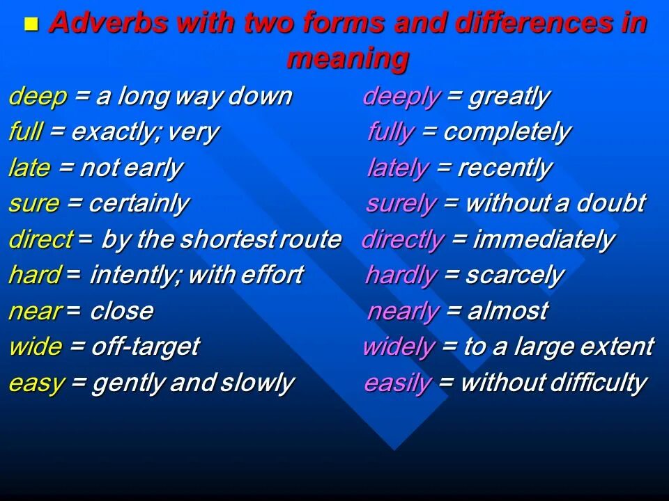 Adverbs with 2 forms and different in meaning. Adverbs with two forms and differences in meaning. Презентация на тему gradable adjectives. Different adverbs. Late adverbs