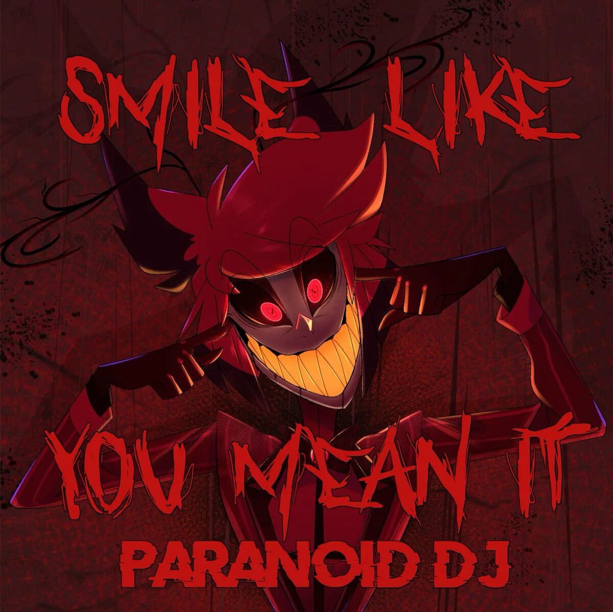 Песня лишь улыбайся. Алострор безумие. Smile like you mean it (Alastor's offer) Paranoid DJ. Аластор улыбка. Аластор smile like you mean it.