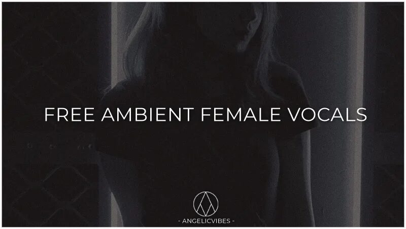 Ambient vocal. Female new wave vocalists. angelicvibes - elite pianist 1.0.1. angelicvibes - vox chops – vocal pack. aps_nixen_female_ambient_vocals.