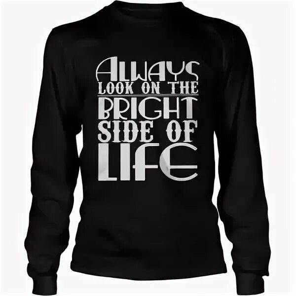 Look on the bright side перевод. Always look on the Bright Side of Life. Look on the Bright Side перевод идиомы. Brightside одежда. Look on the Bright Side of Life перевод.