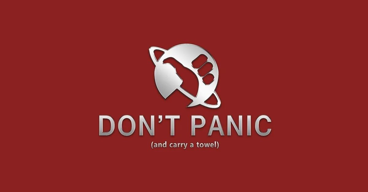 Don t good. Don't Panic. Без паники автостопом по галактике. Обои don't Panic. Донт паник автостопом по галактике.