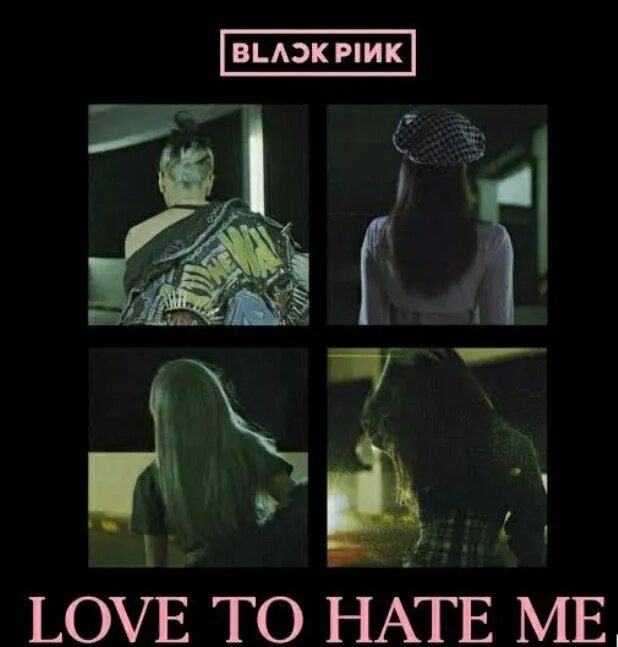 You want me you hate me. Love to hate me BLACKPINK обложка. Блэк Пинк Love to hate me. Блэк Пинк лав ту хейт ми. Black Pink Love to hate.