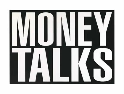 Money talks