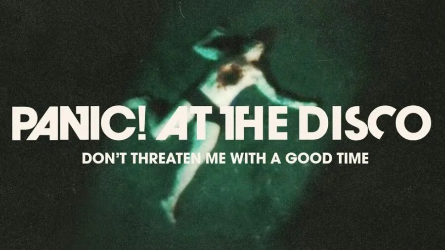 Panic at the Disco don't threaten me with a good time. Don't threaten me. Panic at the Disco обложка. Panic! At the Disco «don't threaten me with a good times» перевод текста.