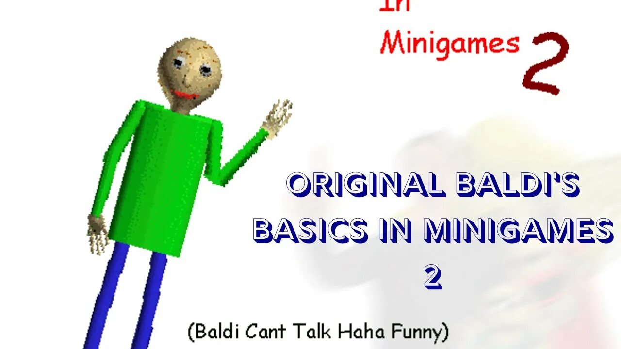 Baldi. Baldi Basics Minigames. БАЛДИ 2. Baldi in Minigames 2. Baldi basics plus на андроид