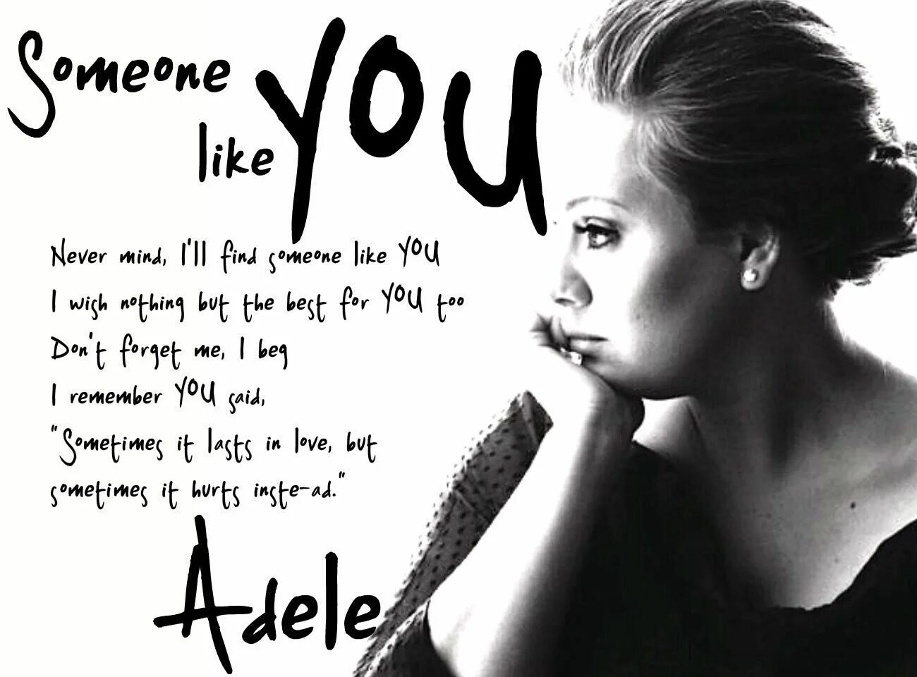 He likes spending. Someone like you. Adele someone like you.