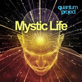 Mystic Life", Quantum Project.