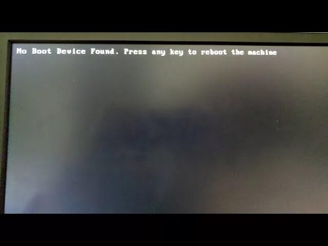 No Boot device. No Boot device found Press any Key to Reboot the Machine. No Bootable device. No Boot device found Press any Key. Press to reboot