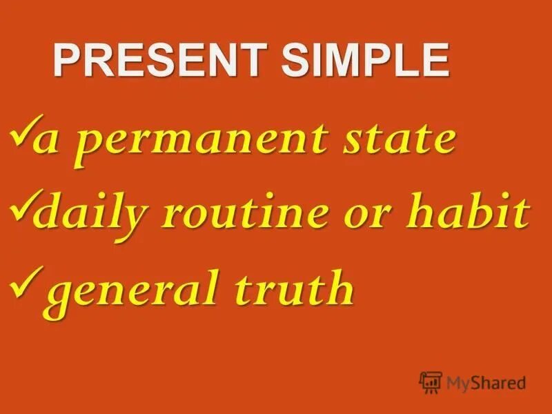 Permanent state. 43. Present simple habitual actions. Kinds of activities. Permanent states.
