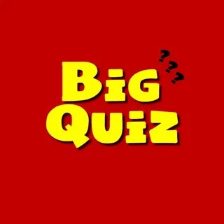 Big quiz